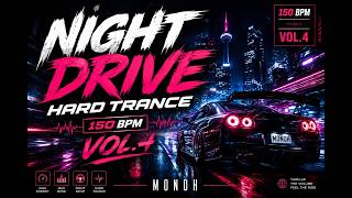 NIGHT DRIVE NEW HARD TRANCE 2026 | 150 BPM | VOL.4 | MONOH