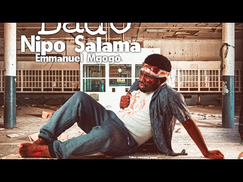 BADO NIPO SALAMA. ( Official Audio) By Emmanuel Mgogo.