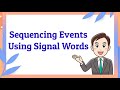 Sequencing Events with Signal Words