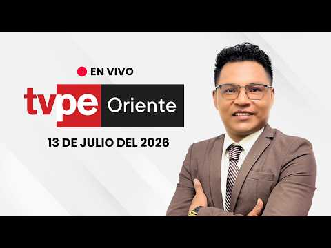 🔴 TVPerú Oriente EN VIVO HOY | Noticias de la Amazonía peruana – 13 de Julio 2026