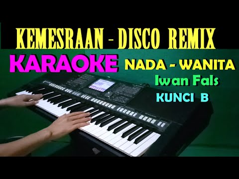 KEMESRAAN REMIX – Iwan Fals | KARAOKE Nada Cewek / Wanita