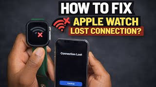 How to Fix Lost Connection, Recover & Restore your Apple Watch
