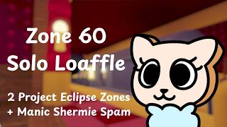 Zone 60 Solo Run as Loaffle | Somni's Engine
