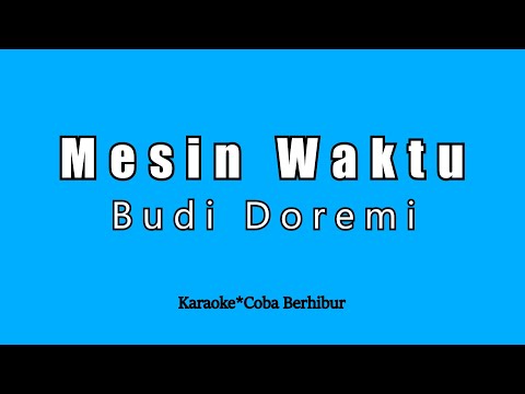 Budi Doremi – Mesin Waktu (Karaoke HD)