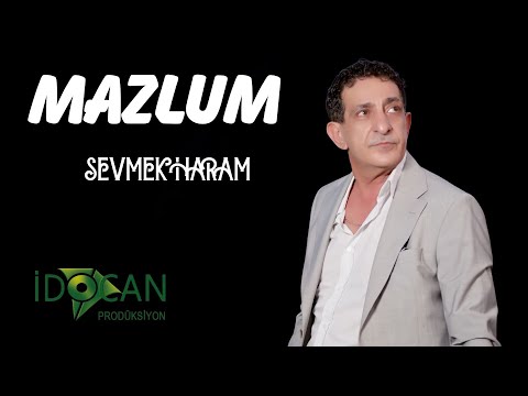 Mazlum Sevmek Haram