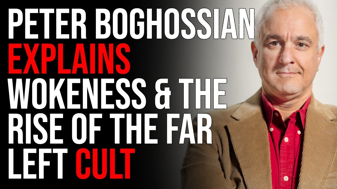 Peter Boghossian Explains Wokeness & The Rise Of The FAR LEFT CULT