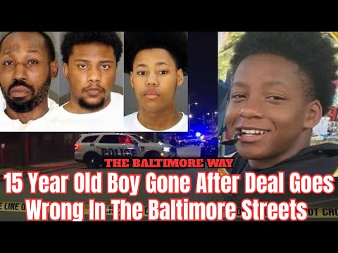 15 Year Old Boy Gone After Deal Goes Wrong In The Baltimore Streets