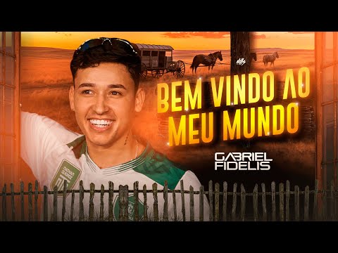 BEM VINDO AO MEU MUNDO - Gabriel Fidelis | Arrocha & Vaquejada [OFICIAL]