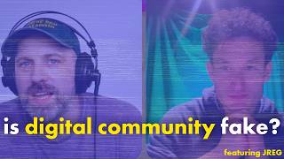 The Impossibility of Digital Community (featuring JREG)