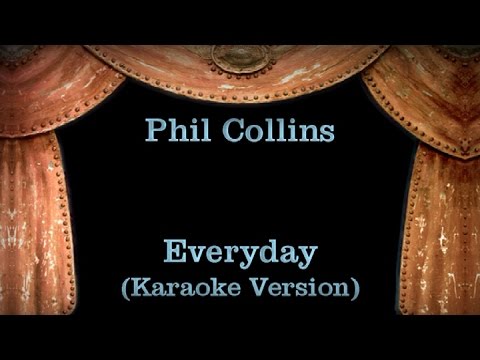 Phil Collins – Everyday – Lyrics (Karaoke Version)