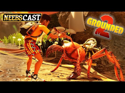 Grounded 2 ..... & 7 Days to Die 2.0 - This Might Be a Podcast First!  (Neebscast)