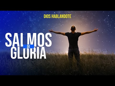 Salmos de gloria. Lo que necesitas escuchar antes de dormir