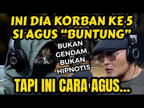 AGUS "BUNTUNG" OH TERNYATA GINI CARANYA.. PANTES‼️KESAKSIAN K0RBAN - PODCAST