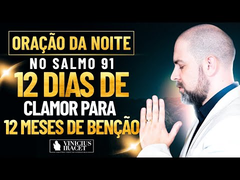 Oração da Noite no Salmo 91 - 12 dias de clamor para 12 meses de benção (SETEMBRO)  @ViniciusIracet