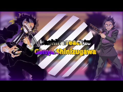 Hashira react to Genya Shinizugawa// Part 2/7// Demon Slayer// READ THE WARNINGS!//