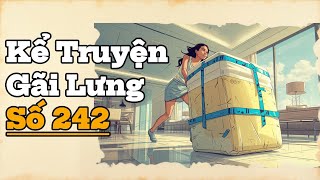 [TRUYỆN AUDIO ] KỂ TRUYỆN GÃI LƯNG SỐ 242: Món Quà Tươi Sống 🔥 //FULL: Kể Chuyện Gãi Lưng