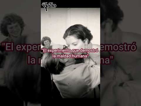 El experimento que demostró la maldad humana #foryou #viral #historia #leyendas #misterios