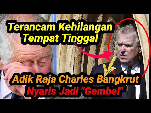 Adik Raja Charles Bangkrut Nyaris Jadi "Gembel" Terancam Kehilangan Tempat Tinggal