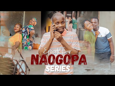 NAOGOPA | SERIES | EPISODE 04 | FULL MOVIE