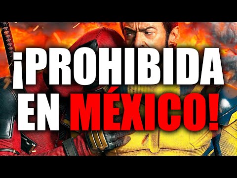 MÉXICO PROHIBE DEADPOOL Y WOLVERINE para NIÑOS!