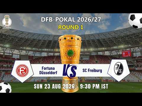 🔴LIVE | DFB-Pokal Men 2026-27 Round 1 - Fortuna Düsseldorf Vs. SC Freiburg | #tv9d