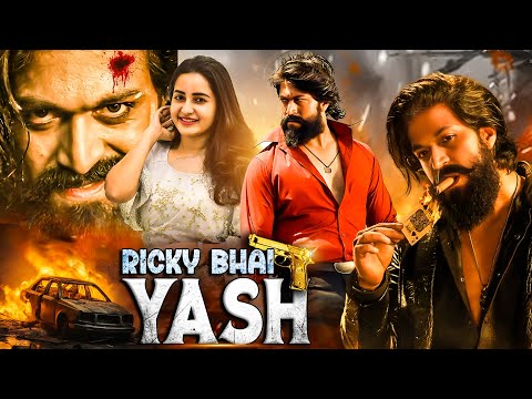 Ricky Bhai Yash | New Released South Indian Hindi Dubbed Movie | Action Movie South | Latest Movie