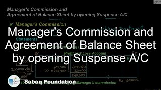 Manager's Commission and Agreement of Balance Sheet by opening Suspense A/C