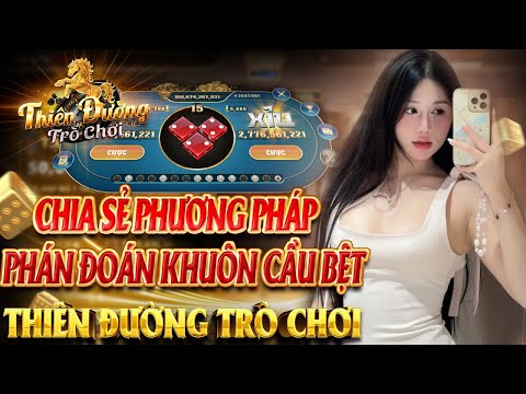 tdtc - thiên đường trò chơi | tài xỉu tdtc - Chia sẻ phương pháp phán đoán và bắt trọn khuôn cầu bệt