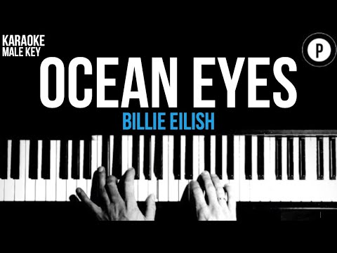 Billie Eilish – Ocean Eyes Karaoke SLOWER Acoustic Piano Instrumental Cover Lyrics MALE / HIGHER KEY