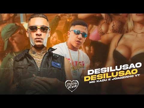 DESILUSÃO - MC Kadu e MC Joãozinho VT - Desilusão (Video Oficial) Oldilla