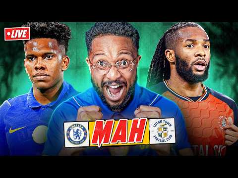 CHELSEA 2-0 <strong>LUTON</strong> | MAH LIVE