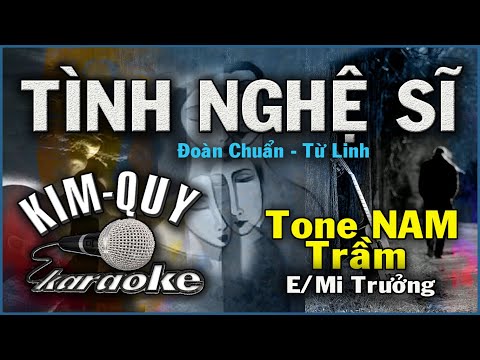 TÌNH NGHỆ SĨ ( Đoàn Chuẩn – Từ Linh ) – KARAOKE – Tone NAM Trầm ( E/Mi Trưởng )