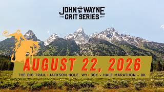 Big Trail Jackson Hole | Coming Soon | John Wayne Grit Series