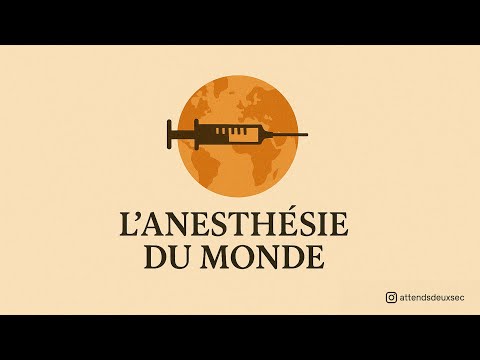 L’anesthésie du monde