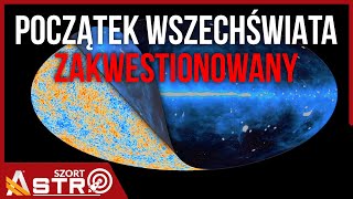 Czy cała kosmologia opiera się na pomyłce? Zaskakująca hipoteza - AstroSzort