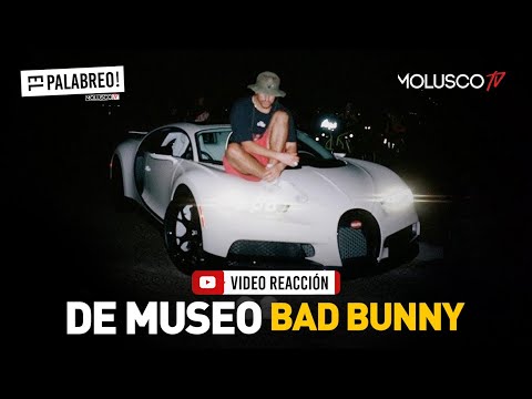 Bad Bunny “DE MUSEO” Todo lo que debes saber del tema #ElPalabreo #VideoReaccion ?