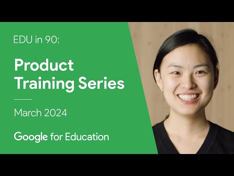 EDU in 90: Product Training Series – March 2024