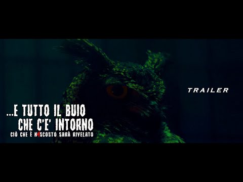 Teaser Trailer del film ...E TUTTO IL BUIO CHE C'E' INTORNO. Regia Pupi Oggiano (Copyright 2022)