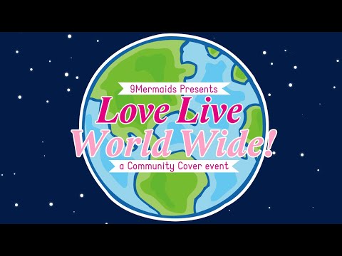 [#9MLLWW] Love Live World Wide: 9M Community Cover Festa! [WATCH PARTY!]