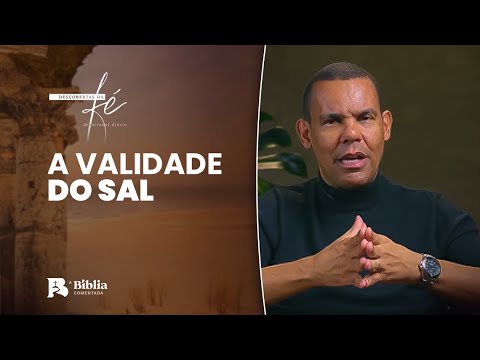 A validade do sal | Descobertas da Fé com Rodrigo Silva