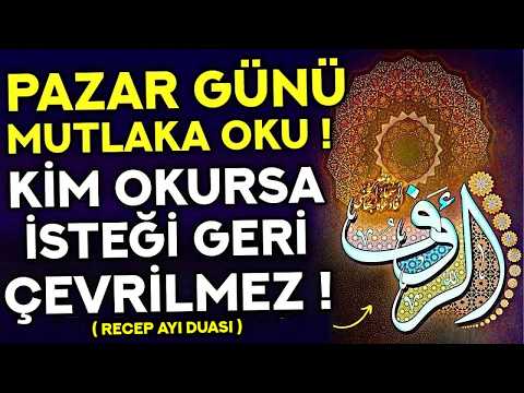 PAZAR GÜNÜ DUASI MUTLAKA OKU! - Kim Ne Niyetle Dinlerse DİLEĞİ GERİ ÇEVRİLMEZ! - Pazar Duası Dinle