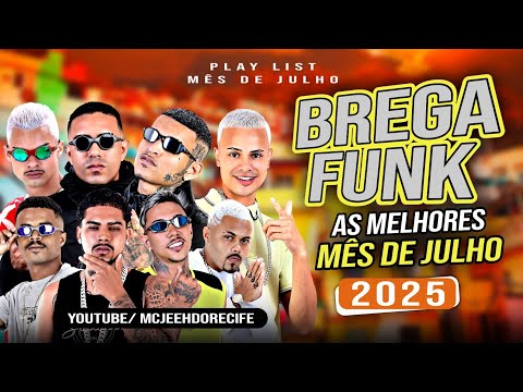 🔥BREGA FUNK 2025 - AS MELHORES MÊS DE JUNHO E JULHO (ATUALIZE SUA PLAYLIST)