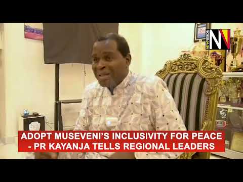 Adopt Museveni’s inclusivity for peace - Pr Kayanja to regional leaders