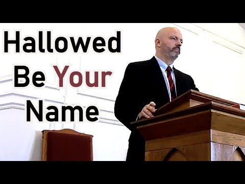 Hallowed Be Your Name - Pastor Patrick Hines Sermon