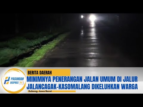 Minimnya Penerangan Jalan Umum di Jalur Jalancagak-Kasomalang Dikeluhkan Warga