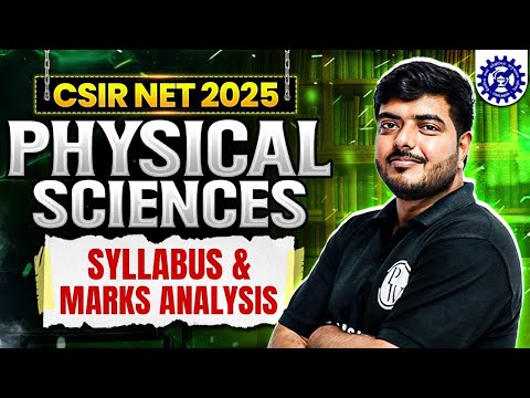 CSIR NET 2025 Physical Sciences Syllabus and Marks Analysis | CSIR NET 2025 Exam Pattern | PW