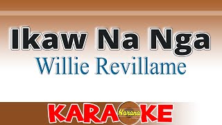 IKAW NA NGA - Willie Revillame (KARAOKE Version)