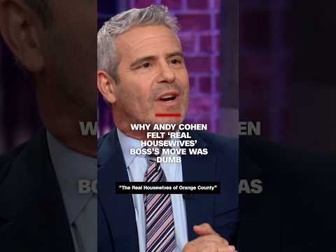 Why Andy Cohen felt ‘Real Housewives’ boss’s move was dumb