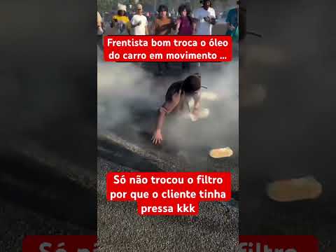 Frentista bom troca o óleo do carro assim kkk