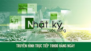 🔴 [Trực tiếp] Bản tin #Nhậtkýcuộcsống ngày 14/01/2025